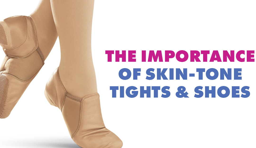 The Importance of Skin-Tone Tights and Shoes in Dance
