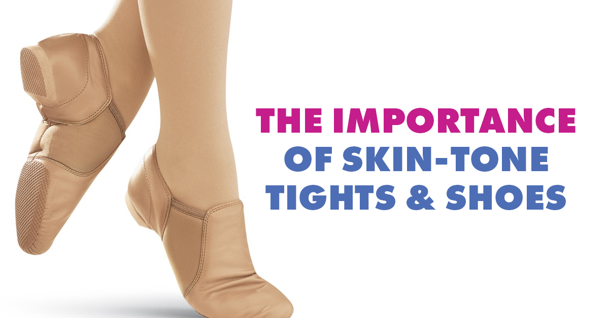 The Importance of Skin-Tone Tights and Shoes in Dance - Principal Creative  & Performing Arts